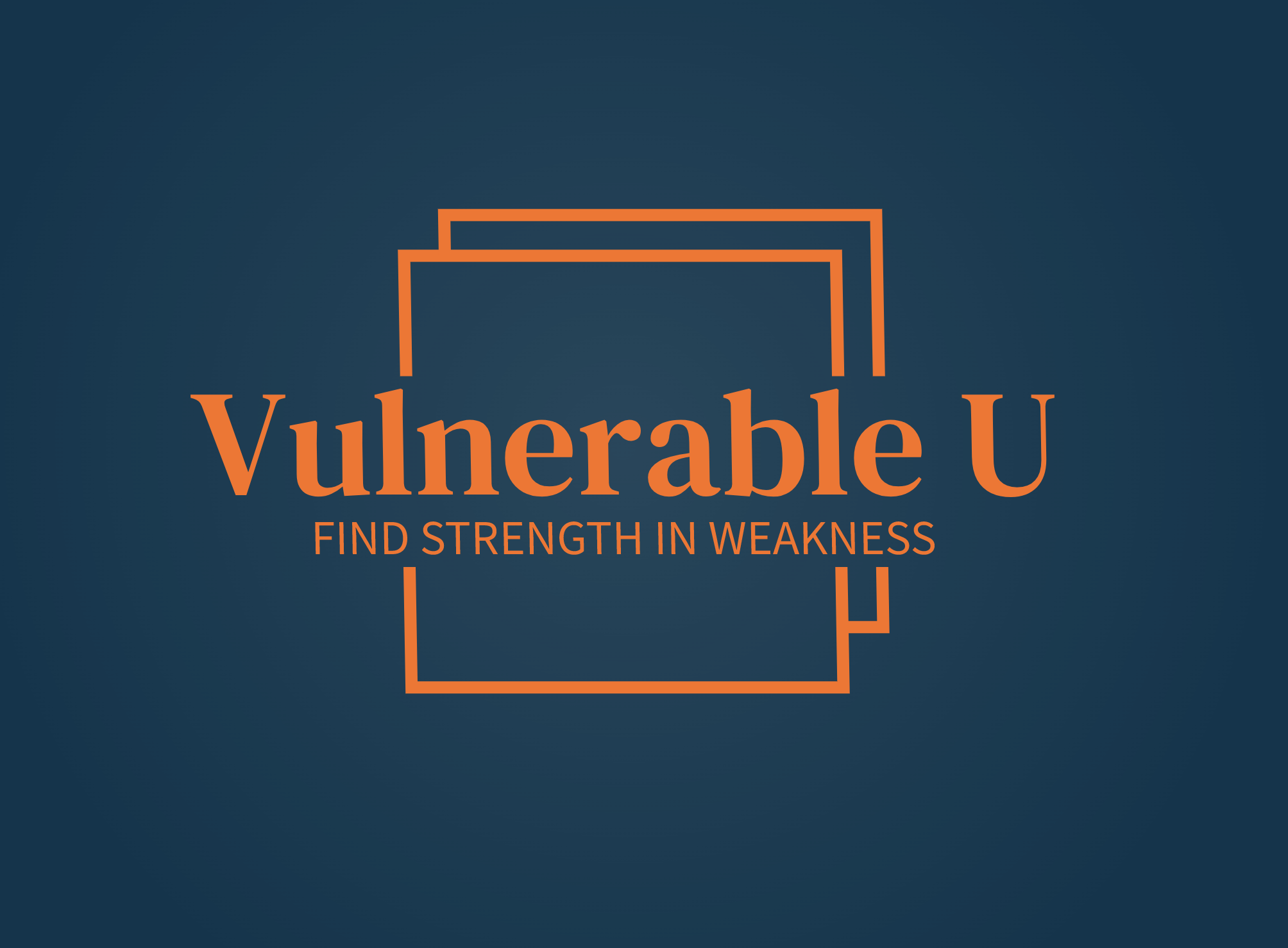 Vulnerable U - Finding Strength in Weakness
